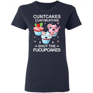 Cuntcakes Cuntmuffins Shut The Fucupcakes T-Shirts, Hoodies, Sweater 19