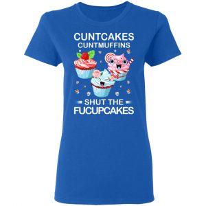 Cuntcakes Cuntmuffins Shut The Fucupcakes T-Shirts, Hoodies, Sweater 20