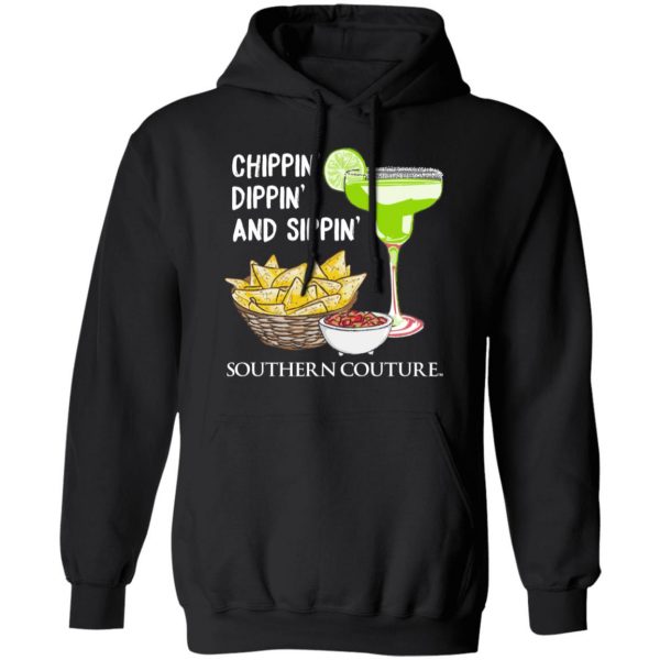 Chippin’ Dippin’ And Sippin’ Southern Couture T-Shirts, Hoodies, Sweater 4
