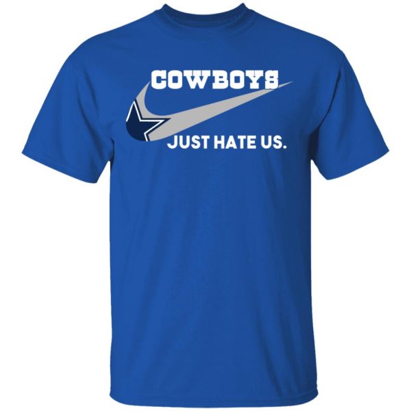 Dallas Cowboys Just Hate Us T-Shirts, Hoodies, Sweater Apparel 6