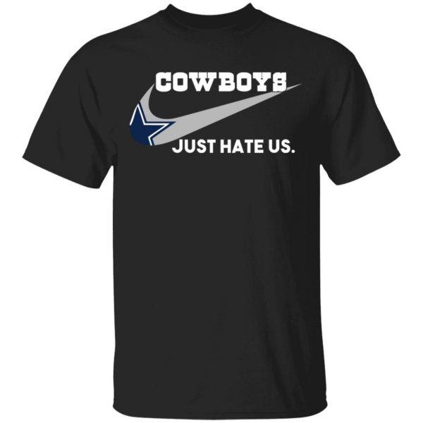 Dallas Cowboys Just Hate Us T-Shirts, Hoodies, Sweater Apparel 3
