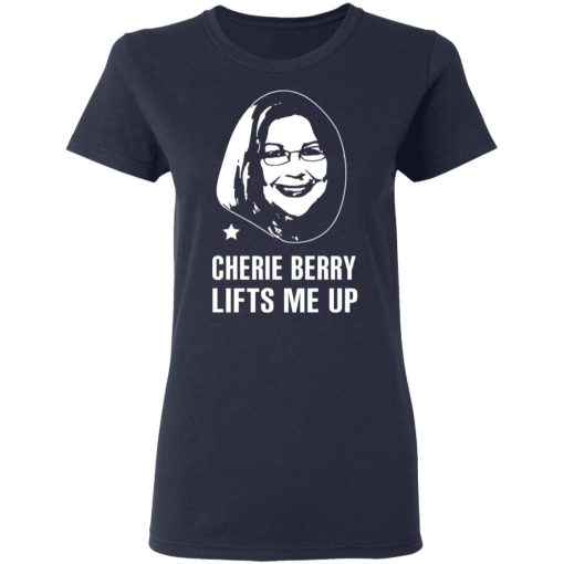 Cherie Berry Lifts Me Up T-Shirts, Hoodies, Sweater 7