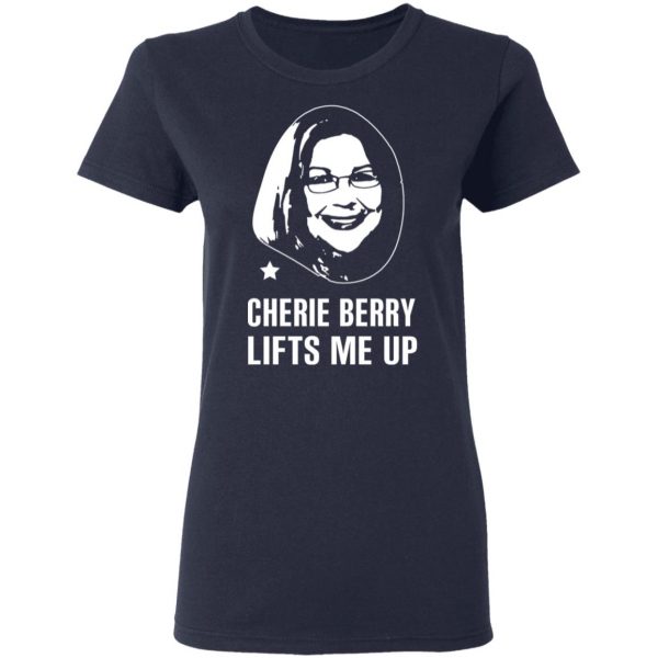 Cherie Berry Lifts Me Up T-Shirts, Hoodies, Sweater 7
