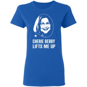 Cherie Berry Lifts Me Up T-Shirts, Hoodies, Sweater 20