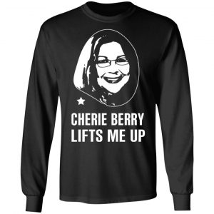 Cherie Berry Lifts Me Up T-Shirts, Hoodies, Sweater 21