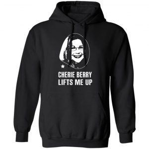 Cherie Berry Lifts Me Up T-Shirts, Hoodies, Sweater 22