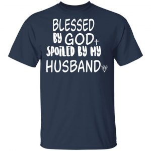 Blessed By God Spoiled By My Husband T-Shirts, Hoodies, Sweater 14