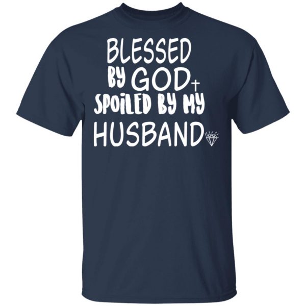 Blessed By God Spoiled By My Husband T-Shirts, Hoodies, Sweater 2