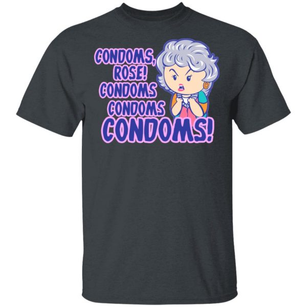 Condoms, Rose! Condoms Condoms Condoms Golden Girls T-Shirts, Hoodies, Sweater 2