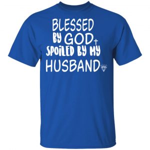Blessed By God Spoiled By My Husband T-Shirts, Hoodies, Sweater 15