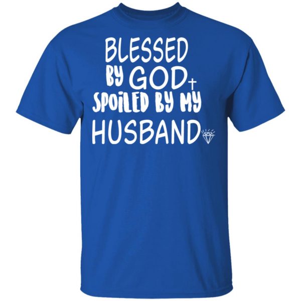 Blessed By God Spoiled By My Husband T-Shirts, Hoodies, Sweater 3