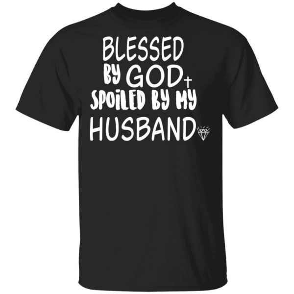 Blessed By God Spoiled By My Husband T-Shirts, Hoodies, Sweater 4