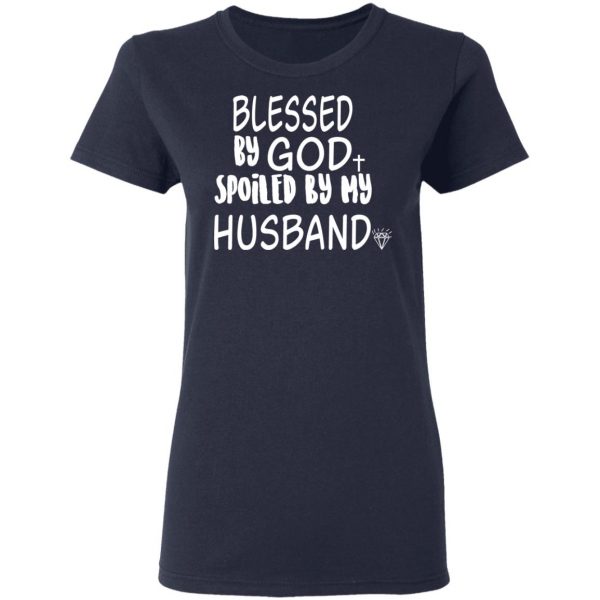 Blessed By God Spoiled By My Husband T-Shirts, Hoodies, Sweater 7