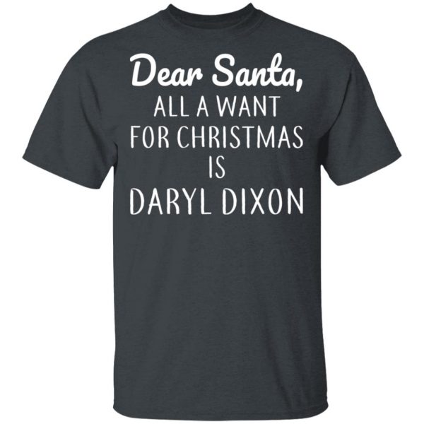 Dear Santa All I Want For Christmas Is Daryl Dixon T-Shirts, Hoodies, Sweater 2