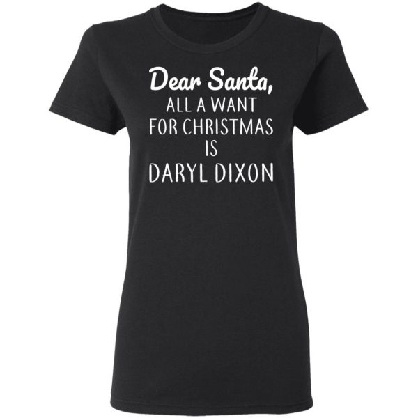 Dear Santa All I Want For Christmas Is Daryl Dixon T-Shirts, Hoodies, Sweater 3