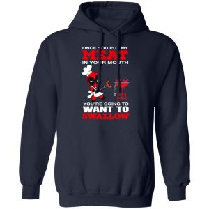 Deadpool Meat In Your Mouth You’re Going To Want To Swallow T-Shirts, Hoodies, Sweater 23