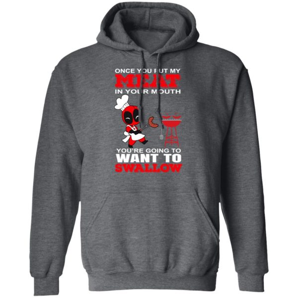 Deadpool Meat In Your Mouth You’re Going To Want To Swallow T-Shirts, Hoodies, Sweater 12