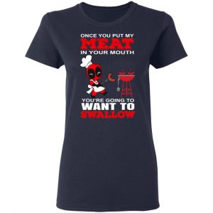 Deadpool Meat In Your Mouth You’re Going To Want To Swallow T-Shirts, Hoodies, Sweater 19