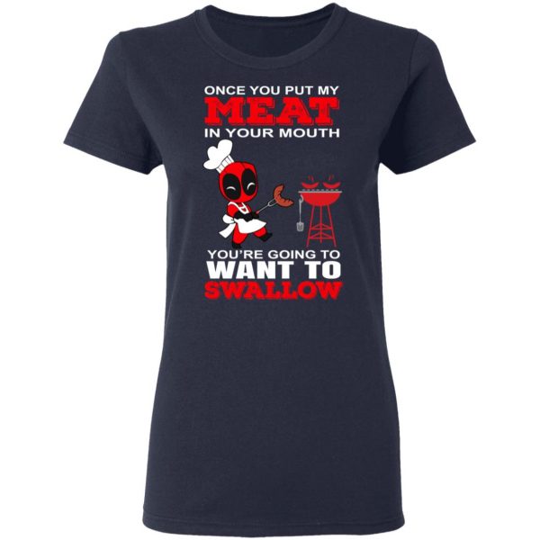 Deadpool Meat In Your Mouth You’re Going To Want To Swallow T-Shirts, Hoodies, Sweater 7