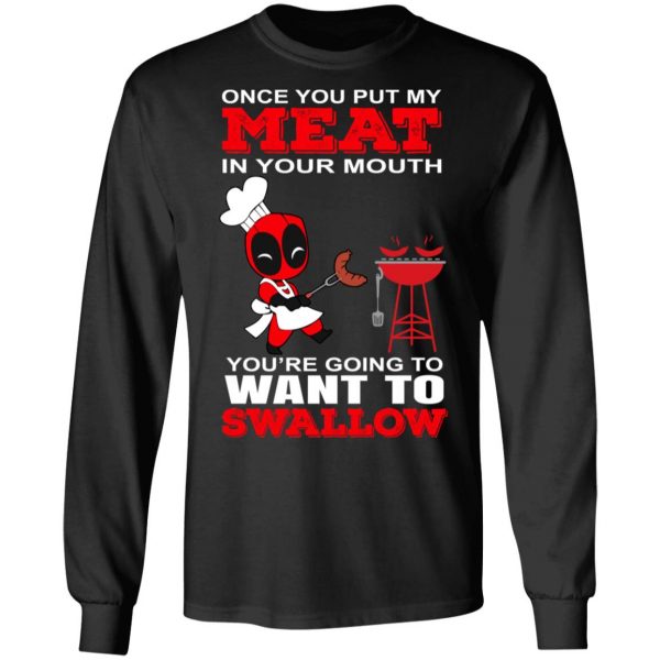 Deadpool Meat In Your Mouth You’re Going To Want To Swallow T-Shirts, Hoodies, Sweater 9