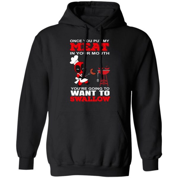 Deadpool Meat In Your Mouth You’re Going To Want To Swallow T-Shirts, Hoodies, Sweater 10