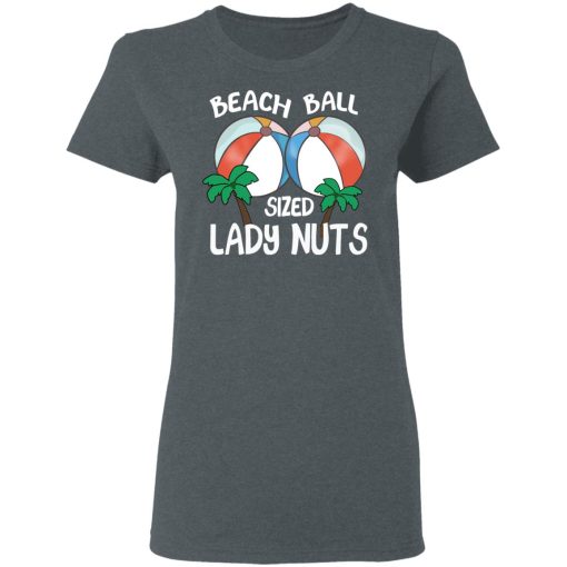 Beach Balls Sized Lady Nuts T-Shirts, Hoodies, Sweater - Image 6