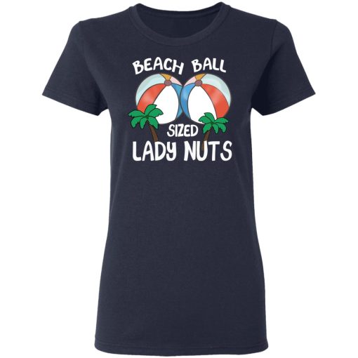 Beach Balls Sized Lady Nuts T-Shirts, Hoodies, Sweater - Image 7