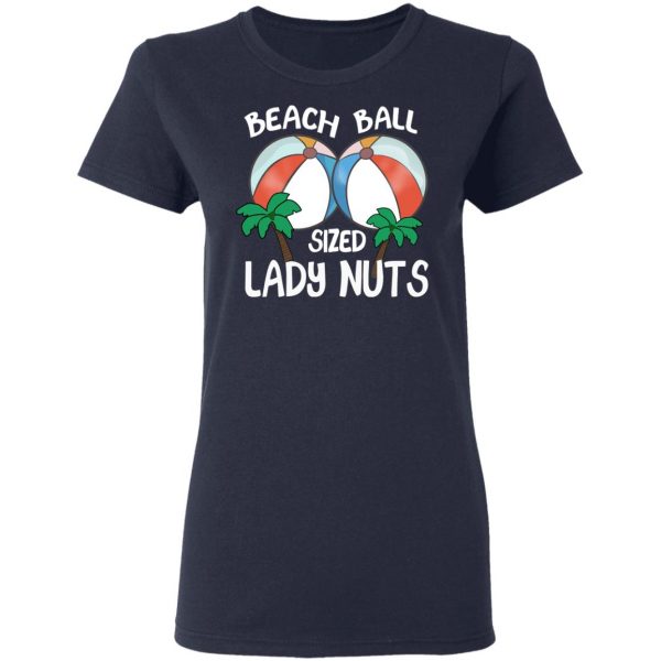 Beach Balls Sized Lady Nuts T-Shirts, Hoodies, Sweater 7