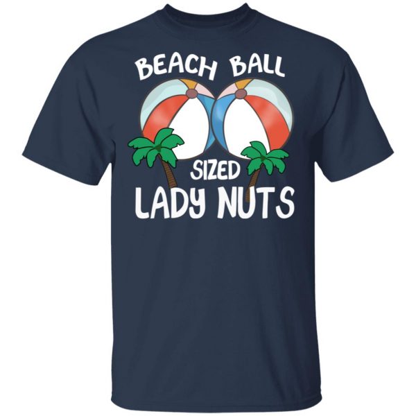 Beach Balls Sized Lady Nuts T-Shirts, Hoodies, Sweater 1