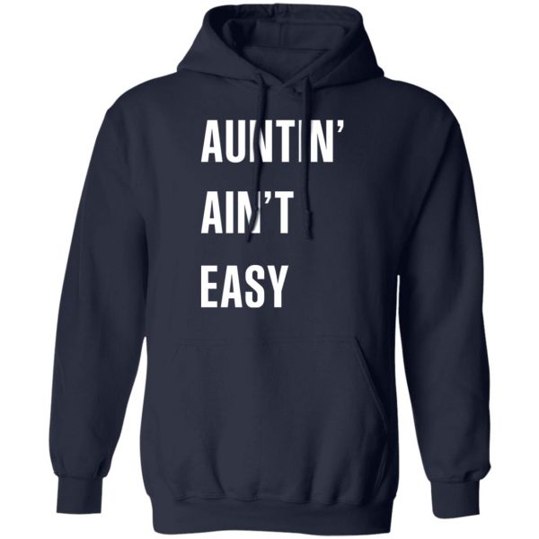 Auntin Ain’t Easy T-Shirts, Hoodies, Sweater 11