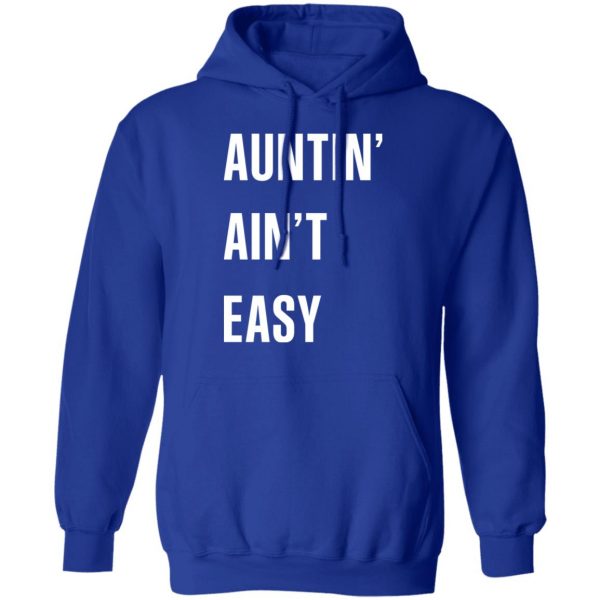 Auntin Ain’t Easy T-Shirts, Hoodies, Sweater 13