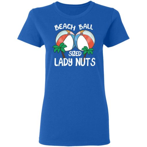 Beach Balls Sized Lady Nuts T-Shirts, Hoodies, Sweater - Image 8