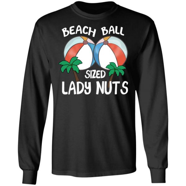 Beach Balls Sized Lady Nuts T-Shirts, Hoodies, Sweater 9