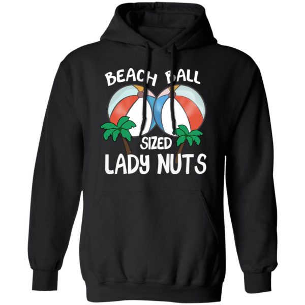 Beach Balls Sized Lady Nuts T-Shirts, Hoodies, Sweater 10