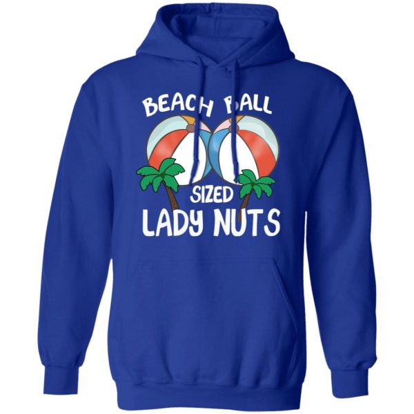 Beach Balls Sized Lady Nuts T-Shirts, Hoodies, Sweater 13
