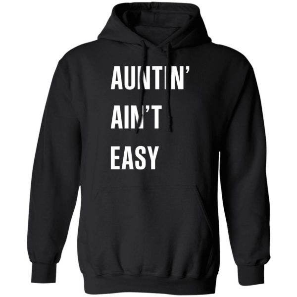 Auntin Ain’t Easy T-Shirts, Hoodies, Sweater 10