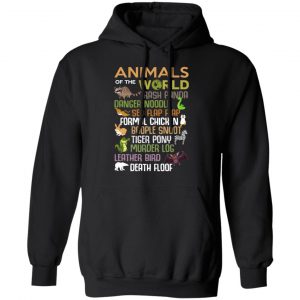 Animals Of The World Funny Animals T-Shirts, Hoodies, Sweater 7