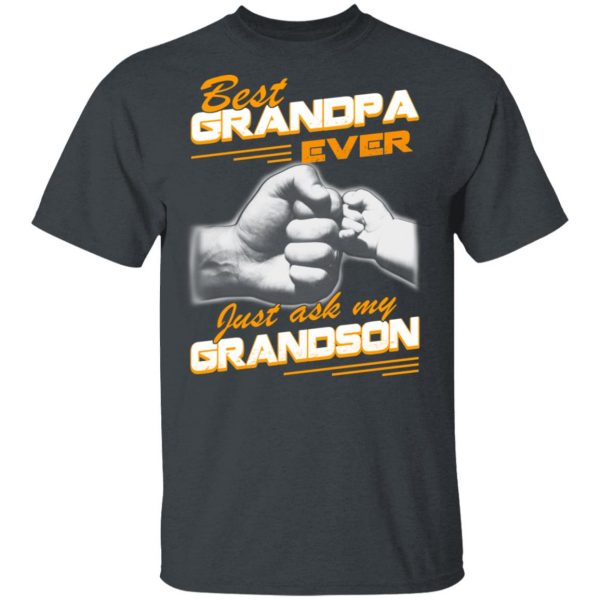 Best Grandpa Ever Just Ask My Grandson T-Shirts, Hoodies, Sweater 2
