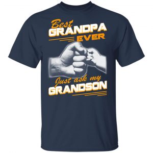 Best Grandpa Ever Just Ask My Grandson T-Shirts, Hoodies, Sweater 15