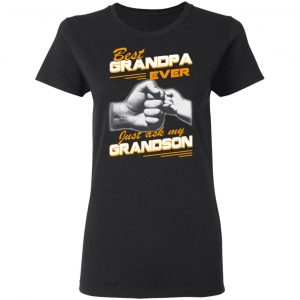 Best Grandpa Ever Just Ask My Grandson T-Shirts, Hoodies, Sweater 17
