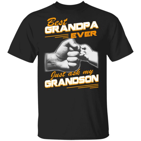 Best Grandpa Ever Just Ask My Grandson T-Shirts, Hoodies, Sweater 1