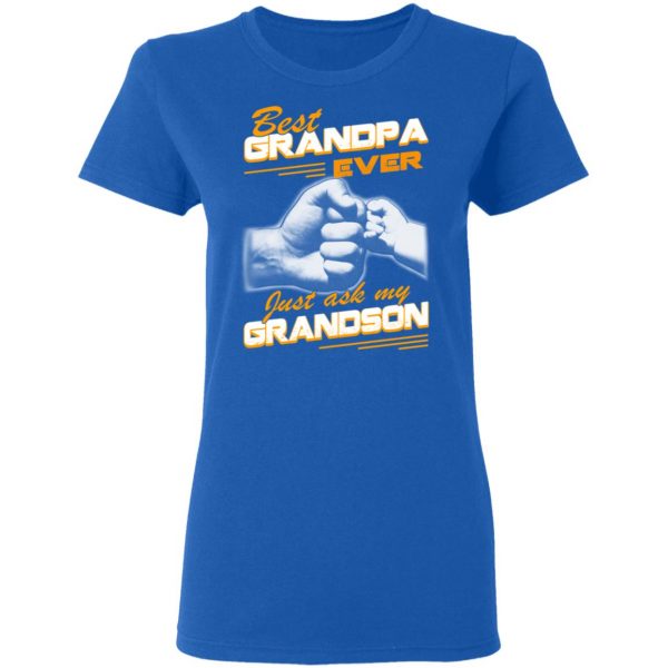 Best Grandpa Ever Just Ask My Grandson T-Shirts, Hoodies, Sweater 8