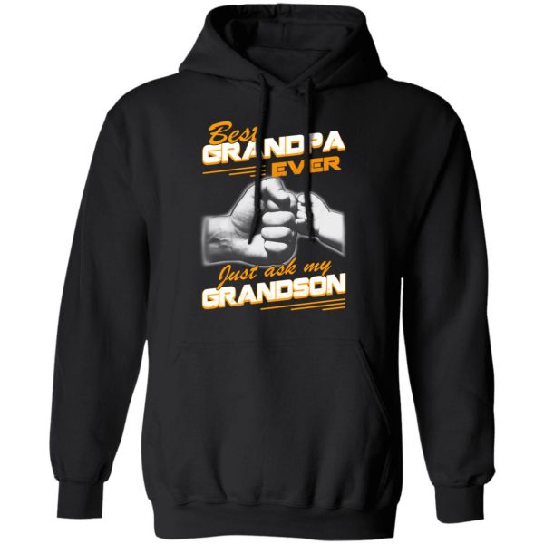 Best Grandpa Ever Just Ask My Grandson T-Shirts, Hoodies, Sweater 10