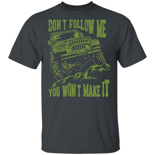 Army Jeep Don’t Follow Me You Won’t Make It T-Shirts, Hoodies, Sweater 2