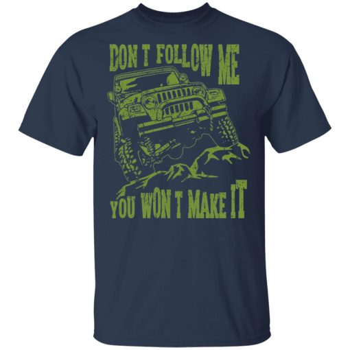 Army Jeep Don’t Follow Me You Won’t Make It T-Shirts, Hoodies, Sweater 3