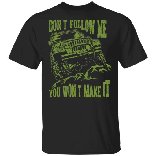 Army Jeep Don’t Follow Me You Won’t Make It T-Shirts, Hoodies, Sweater 1