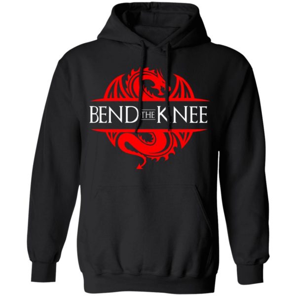 Bend The Knee Dragon Game Of Thrones T-Shirts, Hoodies, Sweater Game Of Thrones 12