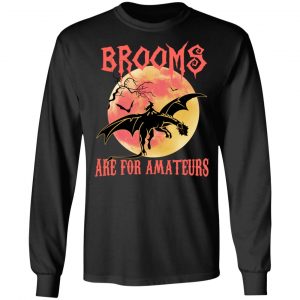 Brooms Are For Amateurs T-Shirts, Hoodies, Sweater 6