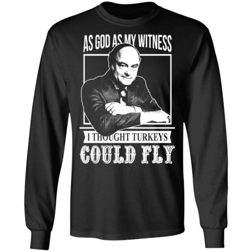 As God As My Witness I Thought Turkeys Could Fly T-Shirts, Hoodies, Sweater - Image 9