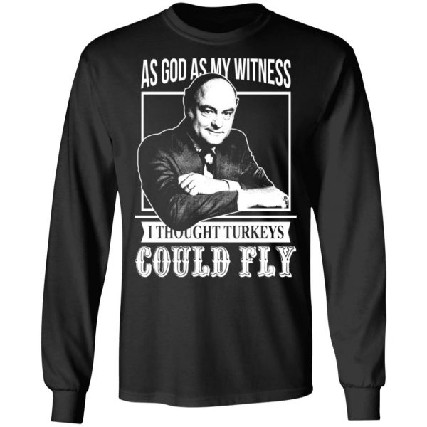 As God As My Witness I Thought Turkeys Could Fly T-Shirts, Hoodies, Sweater 9